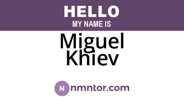 Miguel Khiev