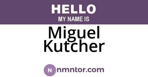 Miguel Kutcher