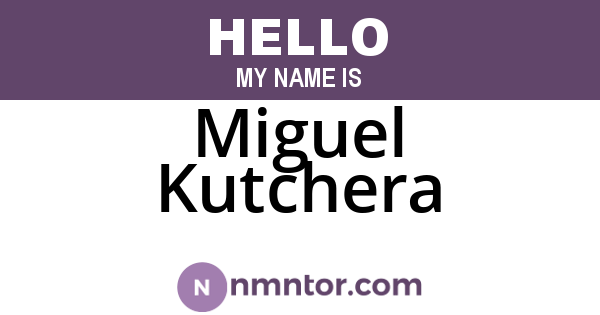 Miguel Kutchera