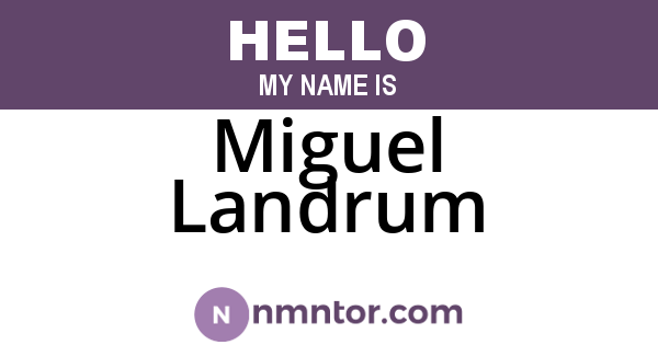 Miguel Landrum