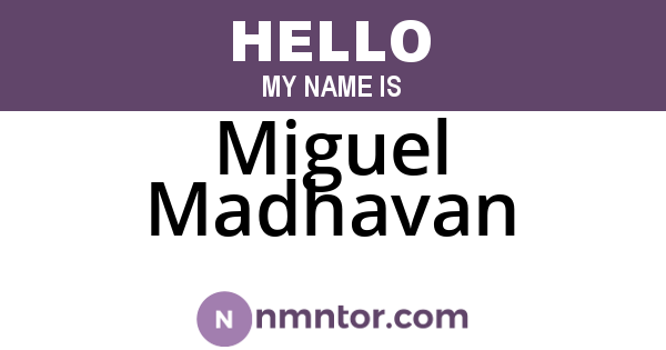 Miguel Madhavan