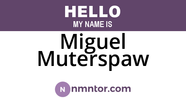 Miguel Muterspaw