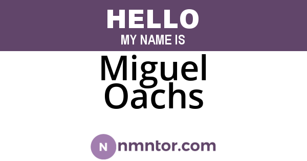 Miguel Oachs