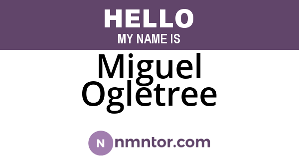 Miguel Ogletree