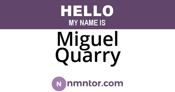 Miguel Quarry