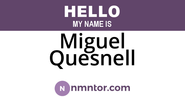 Miguel Quesnell