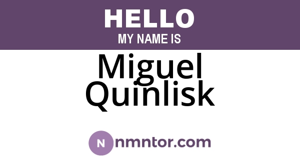 Miguel Quinlisk