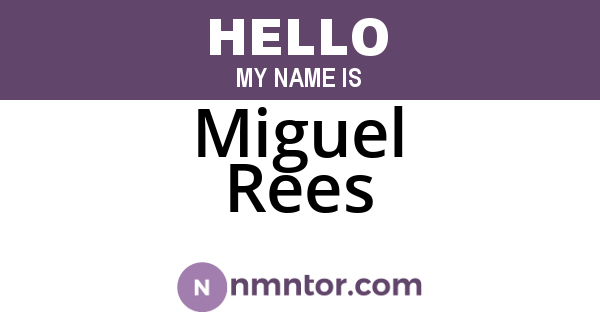 Miguel Rees