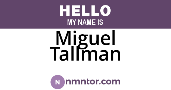 Miguel Tallman