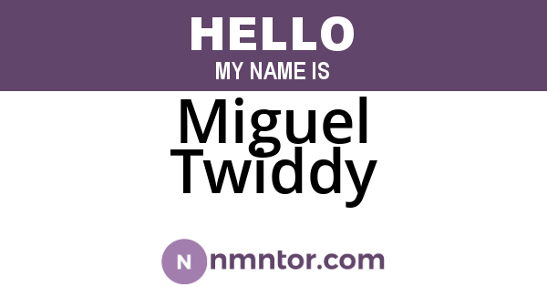Miguel Twiddy