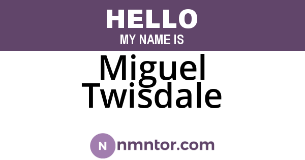 Miguel Twisdale