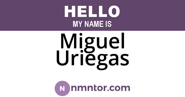 Miguel Uriegas