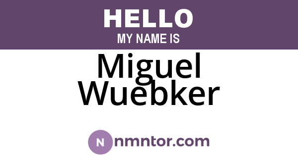 Miguel Wuebker