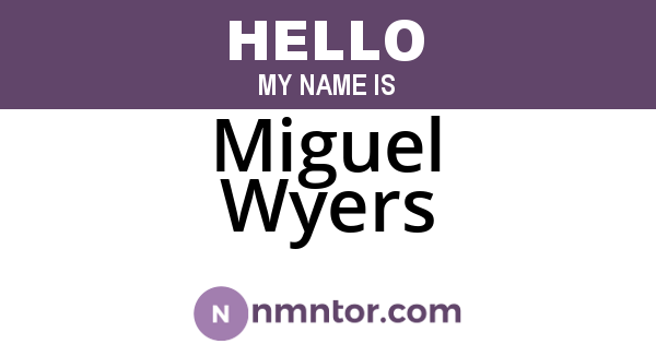 Miguel Wyers