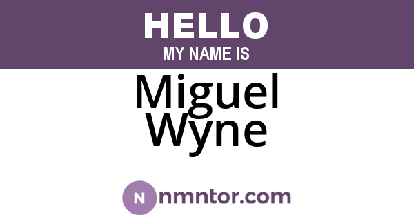 Miguel Wyne