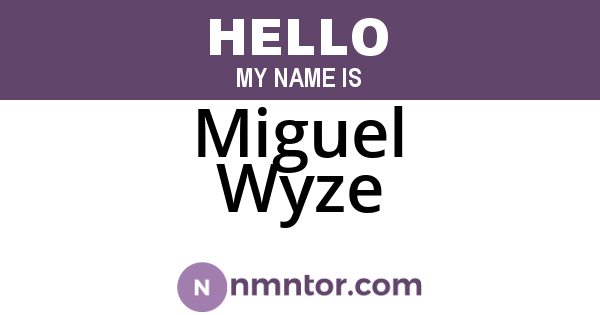 Miguel Wyze