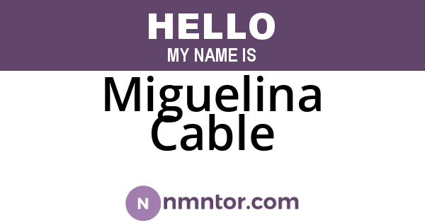 Miguelina Cable