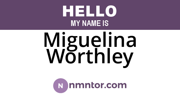 Miguelina Worthley