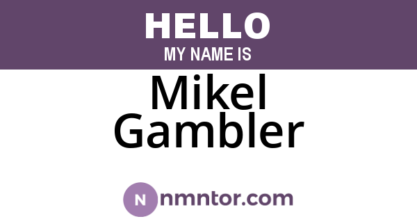 Mikel Gambler