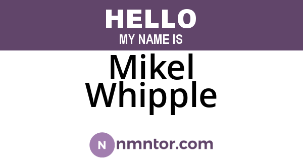 Mikel Whipple