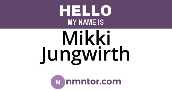 Mikki Jungwirth