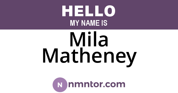 Mila Matheney