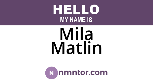 Mila Matlin
