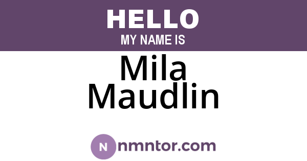 Mila Maudlin