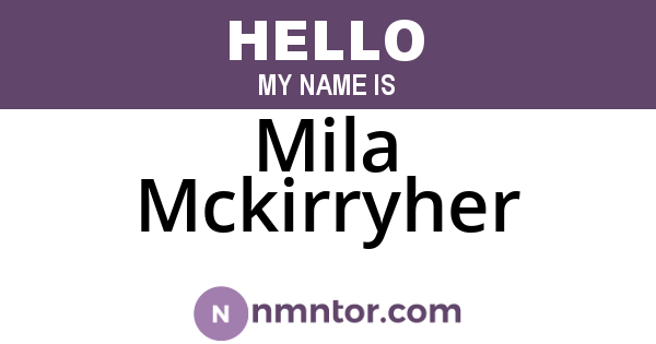 Mila Mckirryher