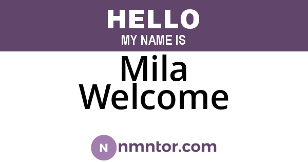 Mila Welcome