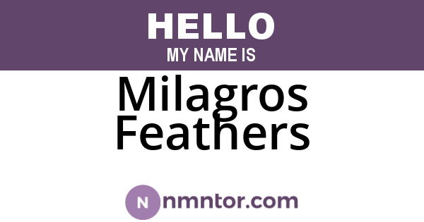 Milagros Feathers