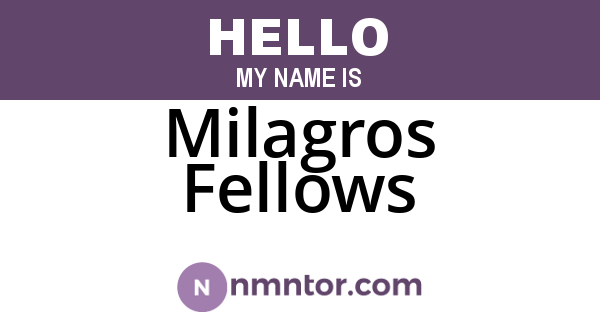 Milagros Fellows