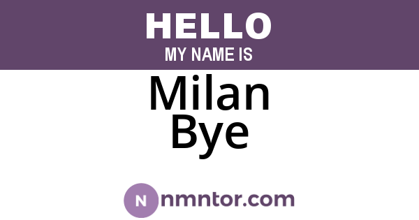 Milan Bye