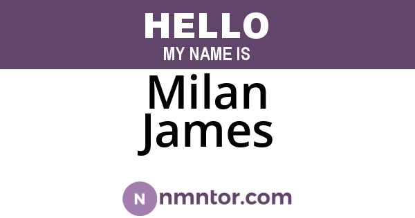 Milan James