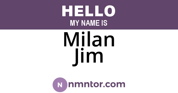 Milan Jim