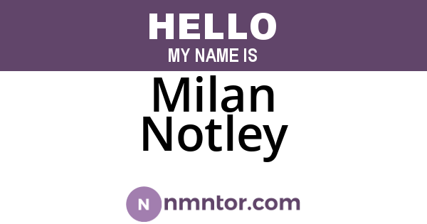 Milan Notley