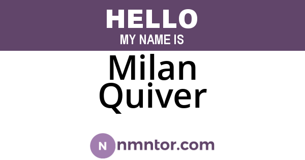 Milan Quiver