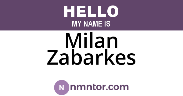 Milan Zabarkes