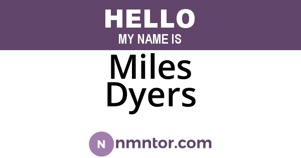 Miles Dyers