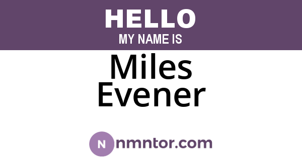Miles Evener