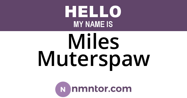 Miles Muterspaw