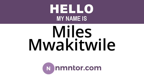Miles Mwakitwile