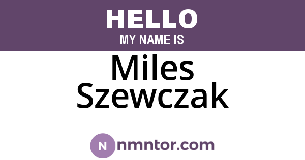 Miles Szewczak