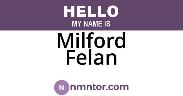 Milford Felan