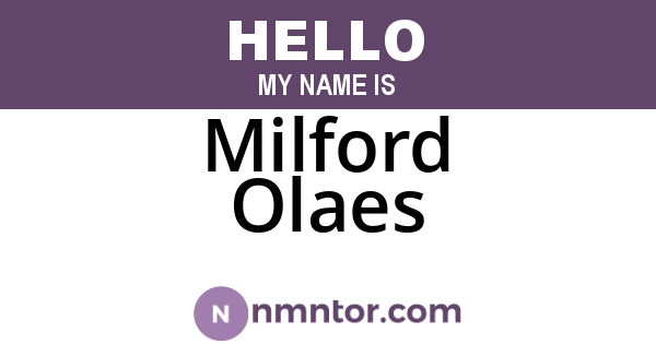 Milford Olaes