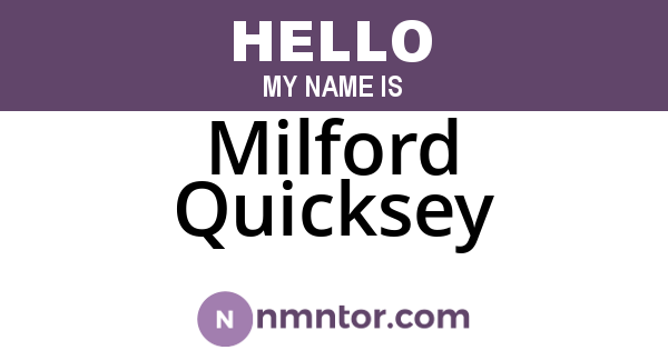 Milford Quicksey