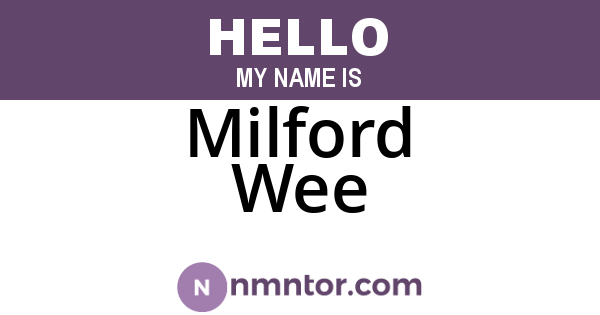 Milford Wee