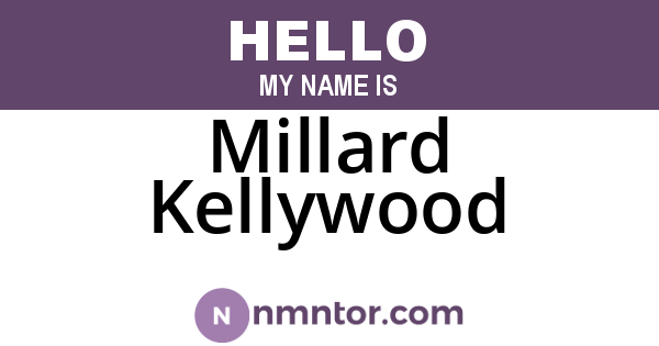 Millard Kellywood