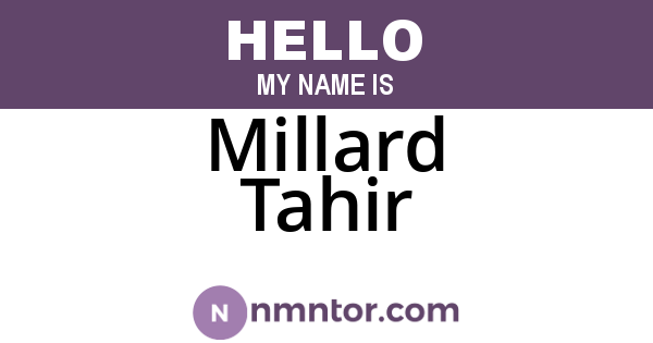 Millard Tahir