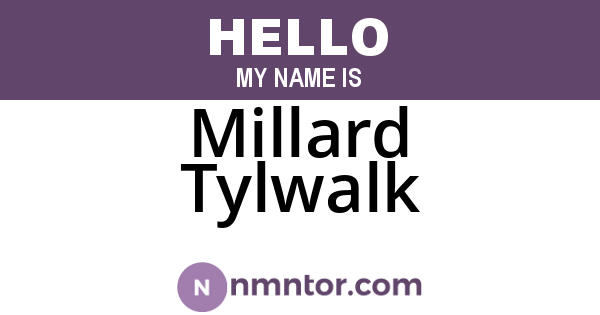 Millard Tylwalk
